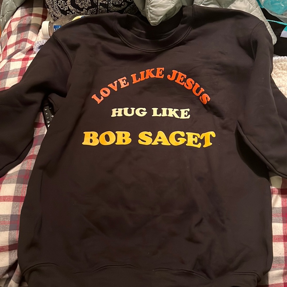 Black crew neck sweatshirt. “Love Like Jesus Hug Like Bob Saget” Sz small-adult